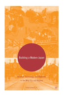 Building a Modern Japan : Science, Technology, and Medicine in the Meiji Era and Beyond-9781349530571