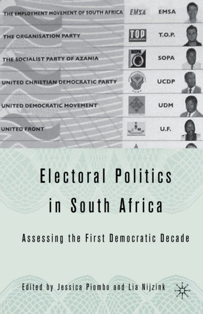 Electoral Politics in South Africa : Assessing the First Democratic Decade-9781349532865