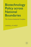 Biotechnology Policy across National Boundaries : The Science-Industrial Complex-9781349533800