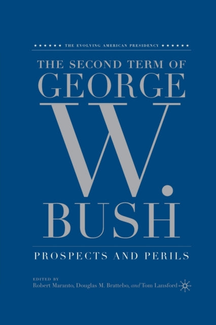 The Second Term of George W. Bush : Prospects and Perils-9781349534128