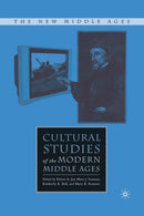 Cultural Studies of the Modern Middle Ages-9781349534326