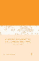 Cultural Diplomacy in U.S.-Japanese Relations, 1919-1941-9781349535972
