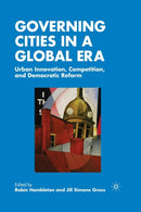 Governing Cities in a Global Era : Urban Innovation, Competition, and Democratic Reform-9781349536412