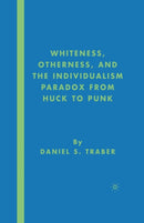 Whiteness, Otherness and the Individualism Paradox from Huck to Punk-9781349536795