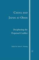 China and Japan at Odds : Deciphering the Perpetual Conflict-9781349536955