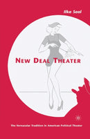 New Deal Theater : The Vernacular Tradition in American Political Theater-9781349538065