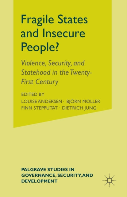 Fragile States and Insecure People? : Violence, Security, and Statehood in the Twenty-First Century-9781349539284