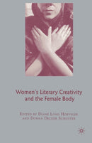 Women's Literary Creativity and the Female Body-9781349539307