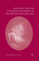 Sexuality and the Culture of Sensibility in the British Romantic Era-9781349539932