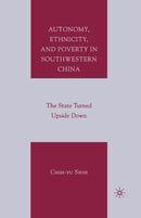Autonomy, Ethnicity, and Poverty in Southwestern China : The State Turned Upside Down-9781349539956