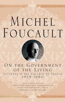 On The Government of the Living : Lectures at the College de France, 1979-1980-9781349540990