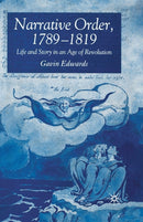 Narrative Order, 1789-1819 : Life and Story in an Age of Revolution-9781349543304
