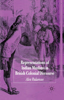 Representations of Indian Muslims in British Colonial Discourse-9781349543441