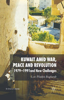 Kuwait Amid War, Peace and Revolution : 1979-1991 and New Challenges-9781349544264