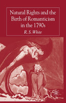 Natural Rights and the Birth of Romanticism in the 1790s-9781349544431