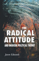 The Radical Attitude and Modern Political Theory-9781349544516