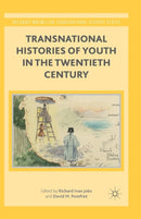 Transnational Histories of Youth in the Twentieth Century-9781349691784
