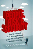 People, Risk, and Security : How to prevent your greatest asset from becoming your greatest liability-9781349950928