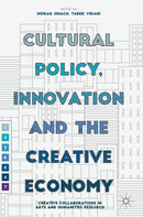 Cultural Policy, Innovation and the Creative Economy : Creative Collaborations in Arts and Humanities Research-9781349951116