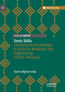 Sonic Skills : Listening for Knowledge in Science, Medicine and Engineering (1920s-Present)-9781349959204