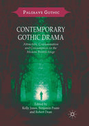 Contemporary Gothic Drama : Attraction, Consummation and Consumption on the Modern British Stage-9781349959310