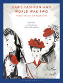 Paris Fashion and World War Two : Global Diffusion and Nazi Control-9781350000261