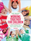 Working Together for Children : A Critical Introduction to Multi-Agency Working-9781350001152