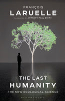 The Last Humanity : The New Ecological Science-9781350008236