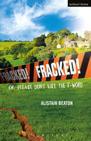 Fracked! : Or: Please Don't Use the F-Word-9781350012134