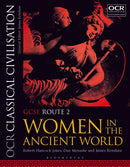 OCR Classical Civilisation GCSE Route 2 : Women in the Ancient World-9781350015036