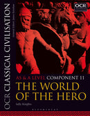 OCR Classical Civilisation AS and A Level Component 11 : The World of the Hero-9781350015074
