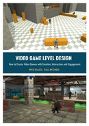 Video Game Level Design : How to Create Video Games with Emotion, Interaction, and Engagement-9781350015722