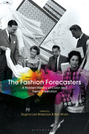 The Fashion Forecasters : A Hidden History of Color and Trend Prediction-9781350017177