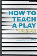 How to Teach a Play : Essential Exercises for Popular Plays-9781350017535