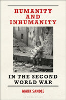Humanity and Inhumanity in the Second World War