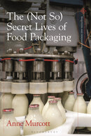 The (Not So) Secret Lives of Food Packaging-9781350022102