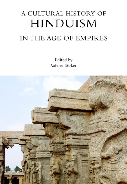 A Cultural History of Hinduism in the Age of Empires