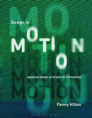 Design in Motion : Applying Design Principles to Filmmaking-9781350025516