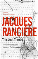The Lost Thread : The Democracy of Modern Fiction-9781350025684