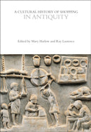 A Cultural History of Shopping in Antiquity-9781350026964