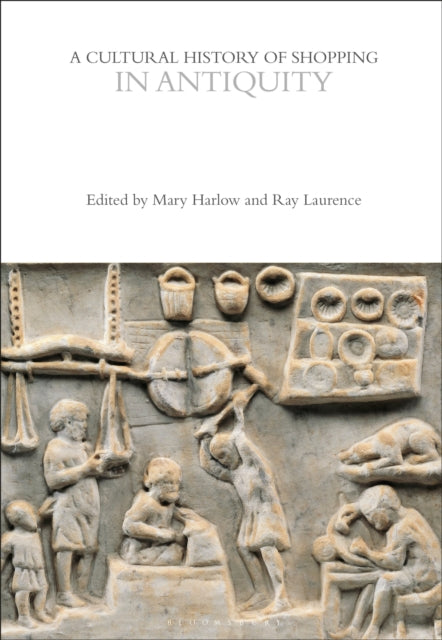 A Cultural History of Shopping in Antiquity-9781350026964