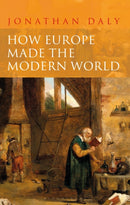 How Europe Made the Modern World : Creating the Great Divergence-9781350029460