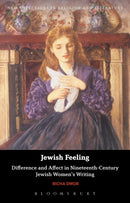 Jewish Feeling : Difference and Affect in Nineteenth-Century Jewish Women's Writing-9781350030374
