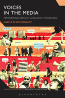 Voices in the Media : Performing French Linguistic Otherness-9781350036277