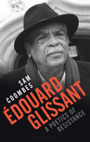 Edouard Glissant : A Poetics of Resistance-9781350036840