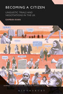 Becoming a Citizen : Linguistic Trials and Negotiations in the UK-9781350038127