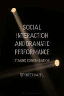 Social Interaction and Dramatic Performance : Staging Conversation-9781350038332