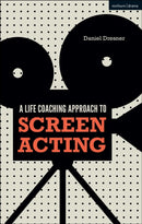 A Life-coaching Approach to Screen Acting-9781350039438