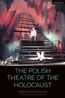 The Polish Theatre of the Holocaust-9781350039742