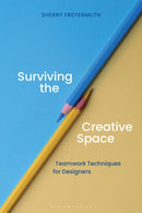 Surviving the Creative Space : Teamwork techniques for designers-9781350040502